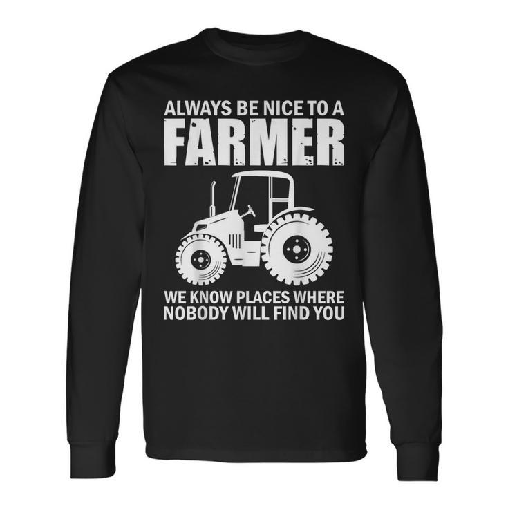 Be Nice To Farmer Tractor Rancher Farming Long Sleeve T-Shirt