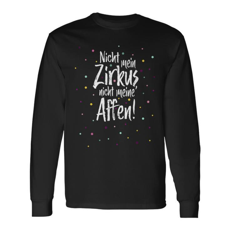 Nicht Mein Zirkus Nicht Meine Monkeys Cooler Confetti Slogan Langarmshirts Geschenkideen