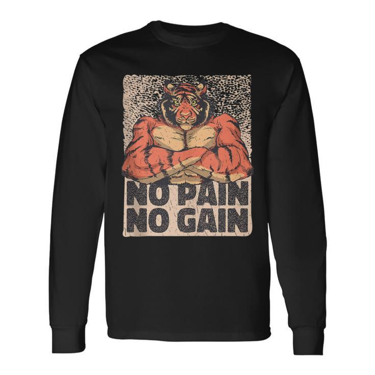 No Pain No Gain Tiger Gym Muscles Bodybuilding Long Sleeve T-Shirt