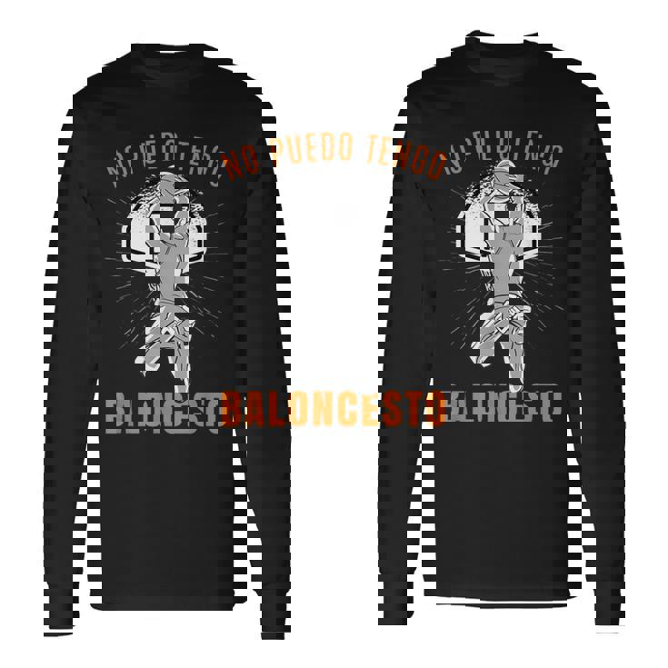 No Puedo Tengo Baloncesto Baloncestista Baloncesto Camiseta de manga larga