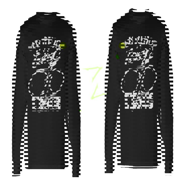 No Puedo Tengo Tenis Entrenador Tenista Jugador De Tenis Camiseta de manga larga