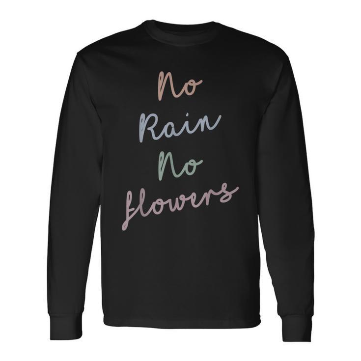 No Rain No Flowers Wavy Font Long Sleeve T-Shirt