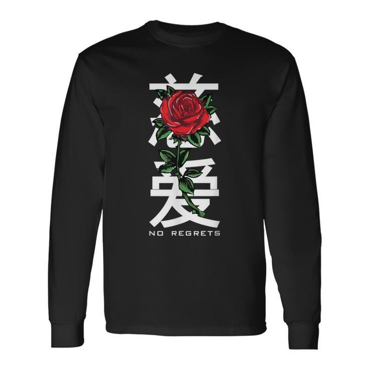 No Regrets Rose In Chinese Letters Long Sleeve T-Shirt