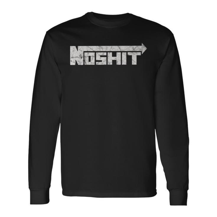 No Shit Street Racing Nitrous Hot Rod Tuner Drag Race Fast Long Sleeve T-Shirt