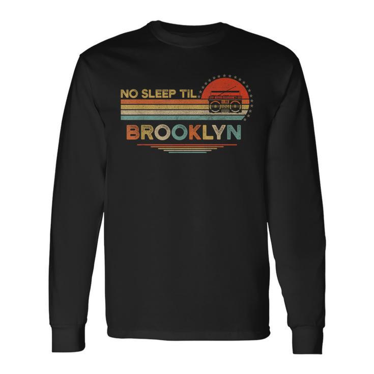 No Sleep Til Brooklyn Old School Portable Stereo Retro Long Sleeve T-Shirt
