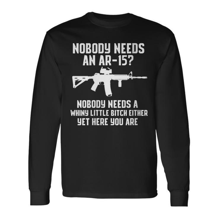Nobody Needs An Ar-15 Pro Gun Red Dot Ar Long Sleeve T-Shirt
