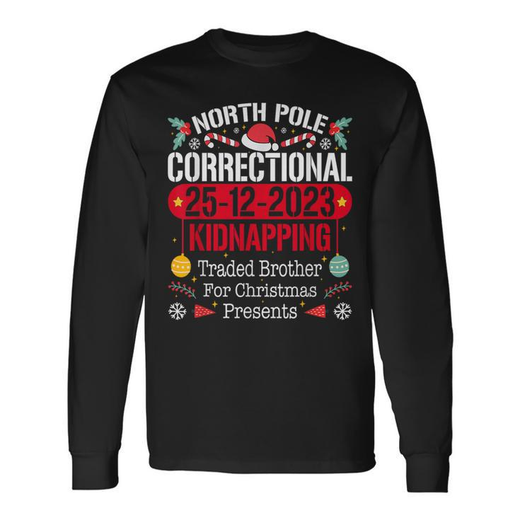 North Pole Correctional Kidnapping Traded Brother Christmas Long Sleeve T-Shirt