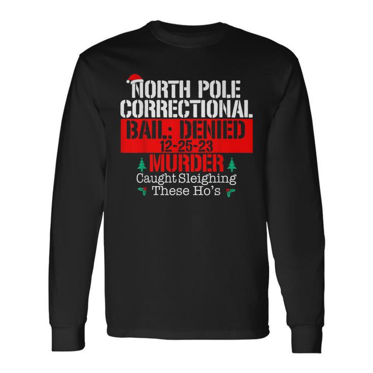 North Pole Correctional Sleighing These Ho's Matching Family Long Sleeve T-Shirt