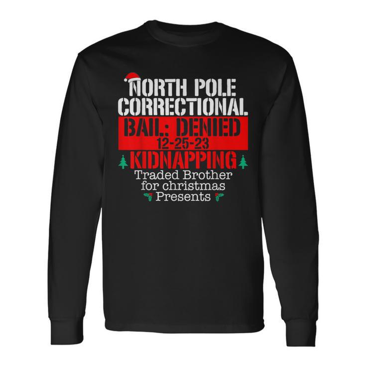 North Pole Correctional Traded Brother Xmas Matching Family Long Sleeve T-Shirt