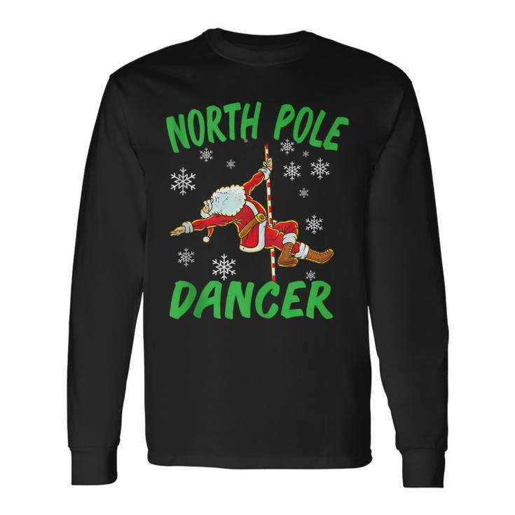 North Pole Dance Santa Claus Pole Dancer Christmas Long Sleeve T-Shirt Gifts ideas