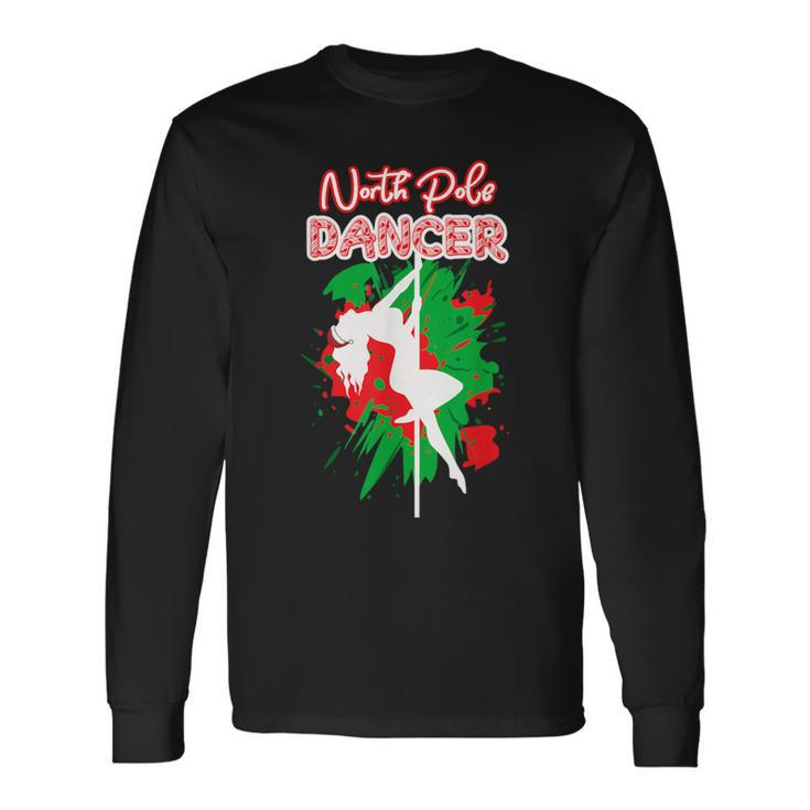 North Pole Dancer Naughty Santa Christmas Stripper Long Sleeve T-Shirt
