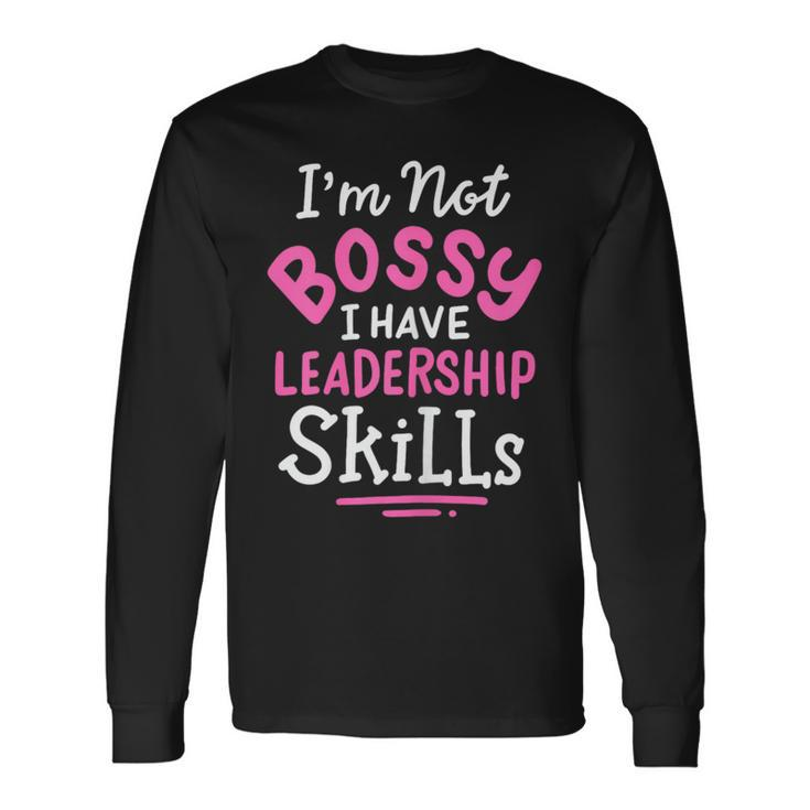Im Not Bossy I Have Leadership Skills Entrepreneur Long Sleeve T-Shirt