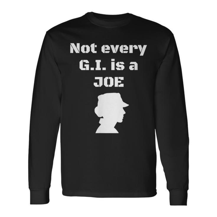Not Every GI Is A Joe Female Soldier Patriotic Army Long Sleeve T-Shirt