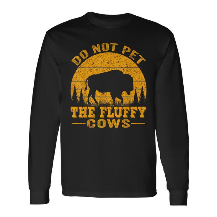 Do Not Pet The Fluffy Cows Bison Retro Vintage Long Sleeve T-Shirt Gifts ideas