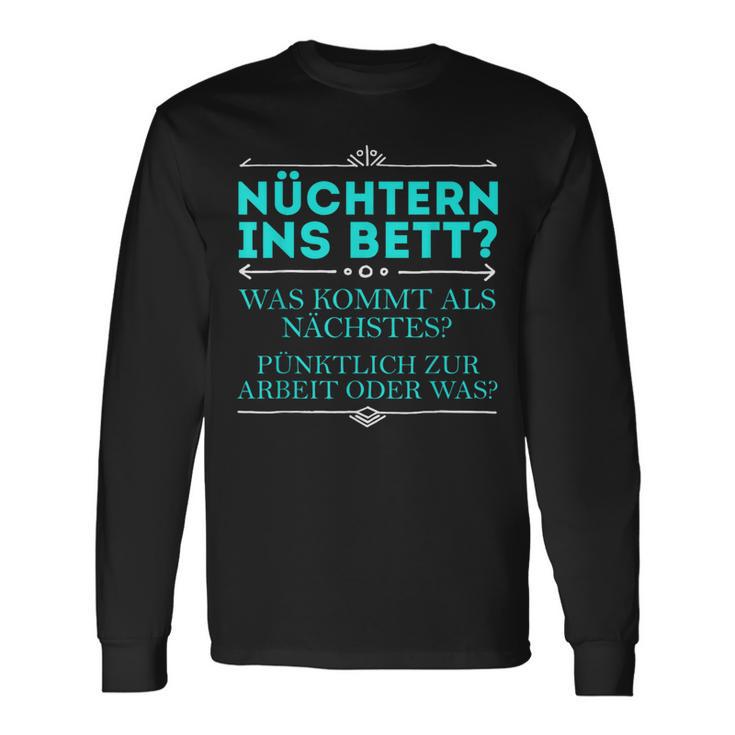 Nüchtern Ins Bett Was Kommt Als Nächstes Langarmshirts Geschenkideen