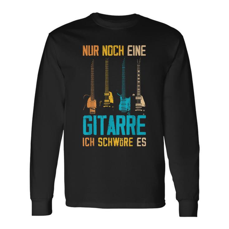 Nur Noch Eine Gitarre Ich Schwöre Es Guitarist Langarmshirts Geschenkideen