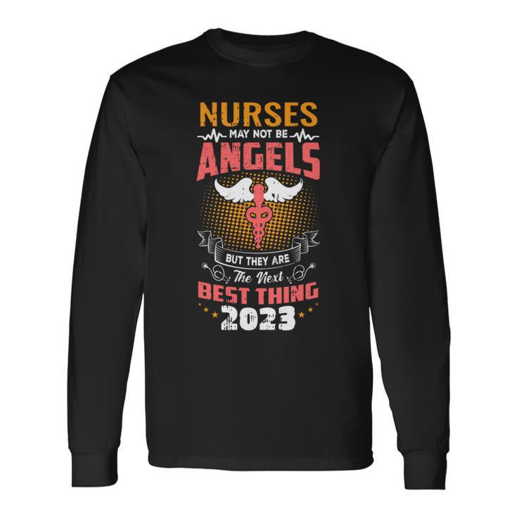 Nurses May Not Be Angels Graduation 2023 Nursing Graduate Long Sleeve T-Shirt