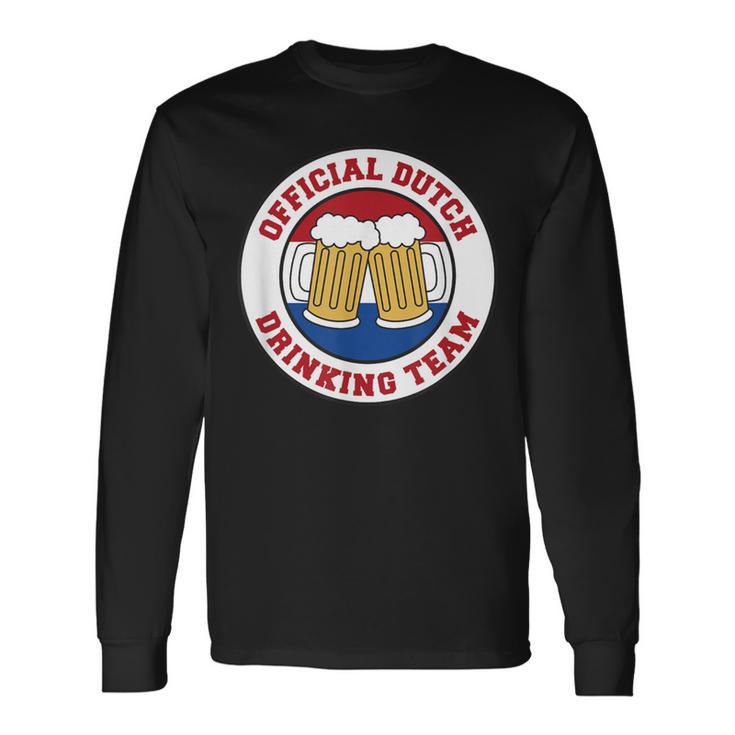 Official Dutch Drinking Team Flag Of The Netherlands Beer Long Sleeve T-Shirt