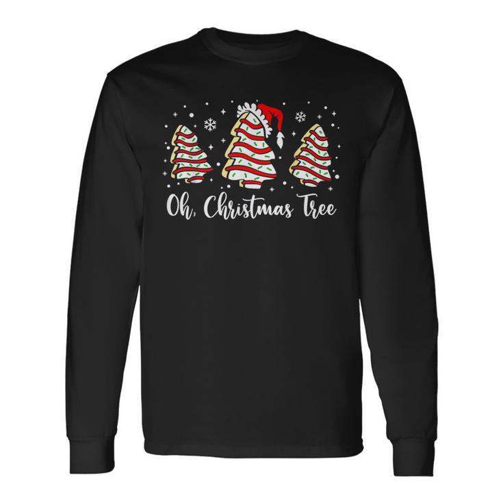 Oh Christmas Tree Cakes Debbie Christmas Snack Cake Long Sleeve T-Shirt