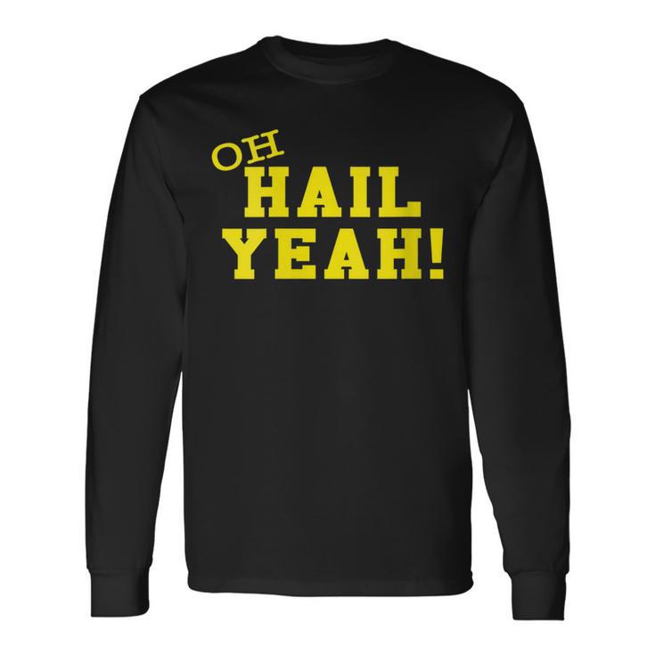 Oh Hail Yes U M Ann Arbor Mi Aa Pride Proud Michigan Long Sleeve T-Shirt Gifts ideas