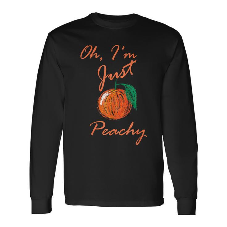 Oh I'm Just Peachey Healthy Organic Fresh Fruits Food Peach Long Sleeve T-Shirt