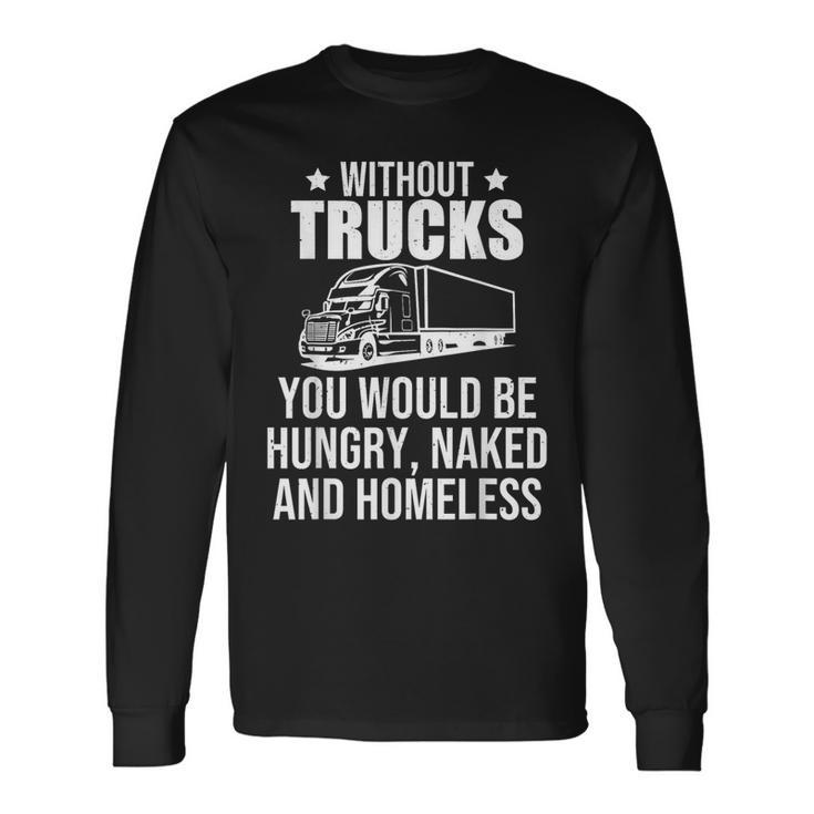 Ohne Lastwagen Nutzfahrer Papa Truck Fahrer Langarmshirts Geschenkideen