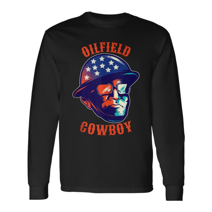 Oilfield Cowboy Blue Collar Hard Working Roughneck Badass Long Sleeve T-Shirt