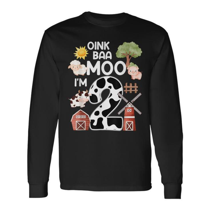 Oink Baa Moo I'm 2 Farm Theme Birthday 2 Year Old Party Long Sleeve T-Shirt