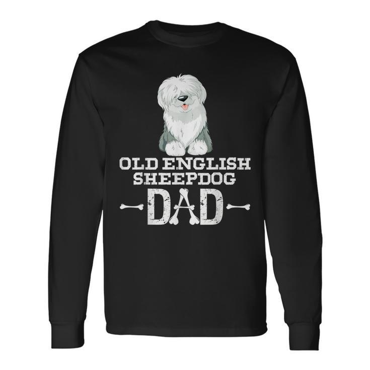 Old English Sheepdog Dad Dog Lover Father's Day Long Sleeve T-Shirt
