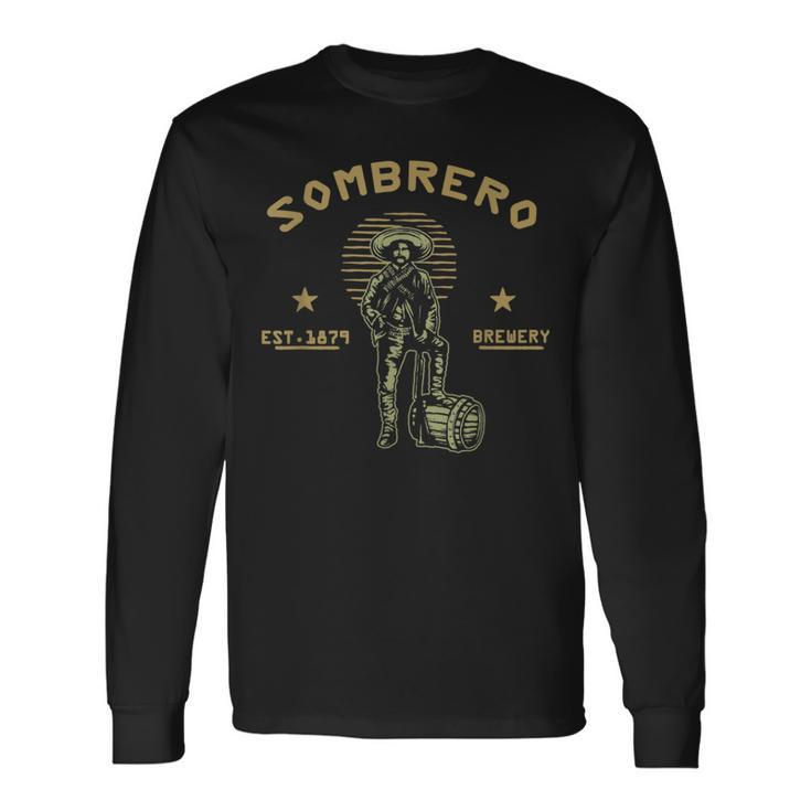 Old Sombrero Brewery Mexican Cowboy Beer Drinkers Wild West Long Sleeve T-Shirt