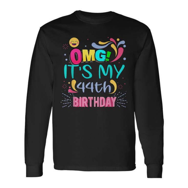 Omg It's My 44Th Birthday For 44 Years Old Birthday Long Sleeve T-Shirt