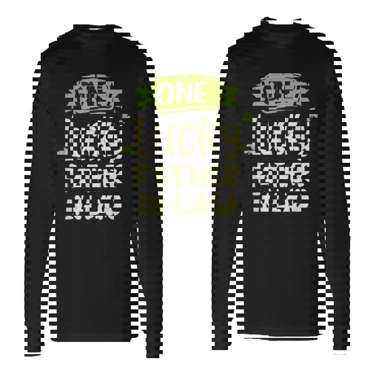 One Lucky Father-In-Law St Patrick's Day Family Long Sleeve T-Shirt