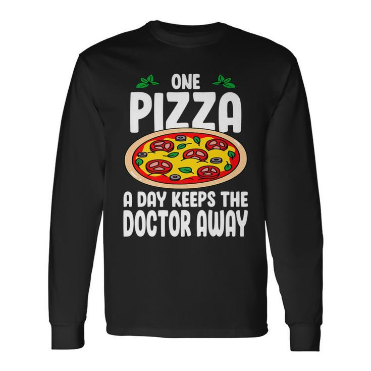One Pizza A Day Keeps The Doctor Away Eating Pizza Italian Long Sleeve T-Shirt Gifts ideas