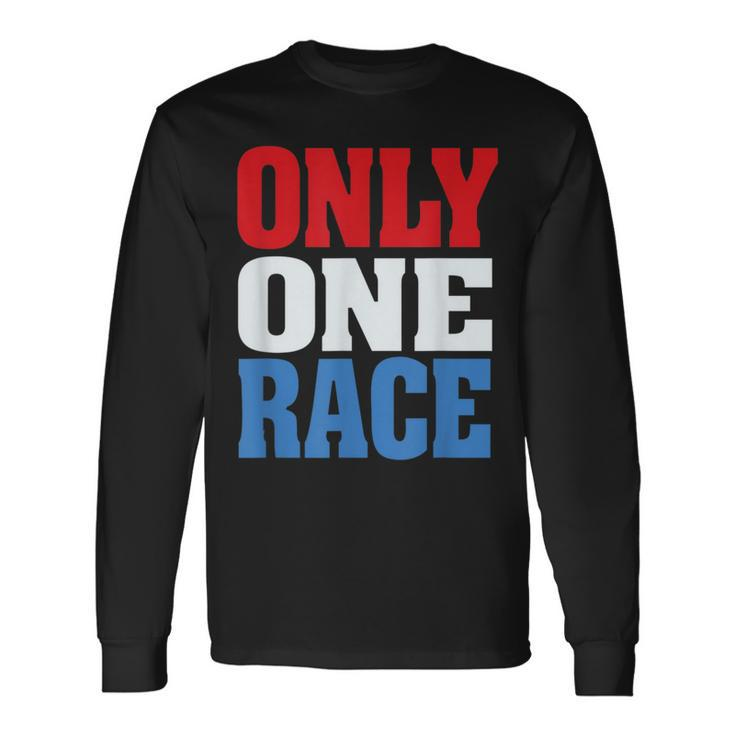 Only One Race Human Peace Rise Love Above Hate Long Sleeve T-Shirt