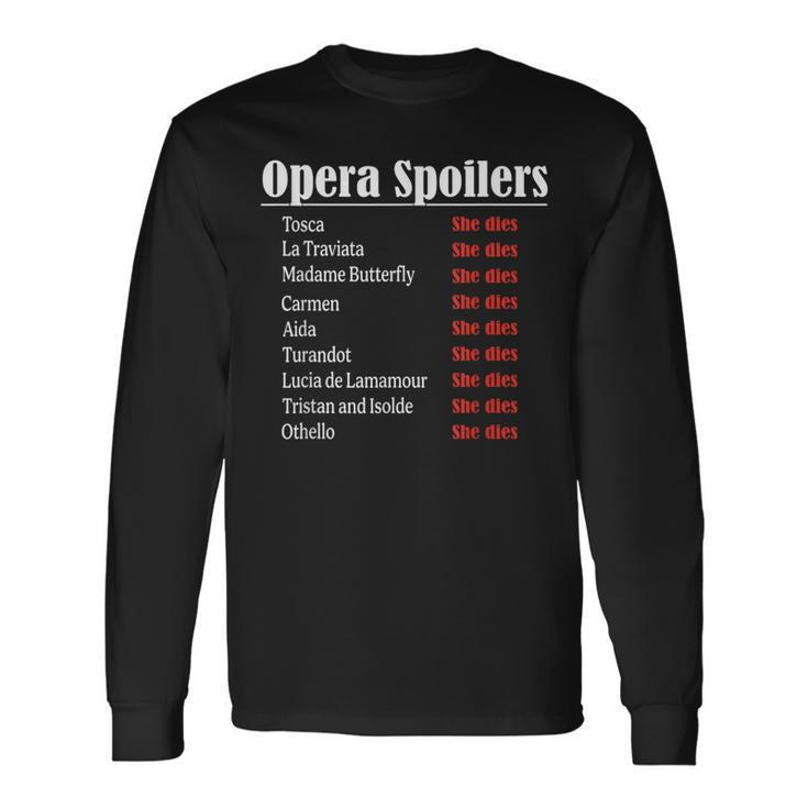 Opera Spoiler Tosca She Dies Latraviata Madame Butterflies Long Sleeve T-Shirt
