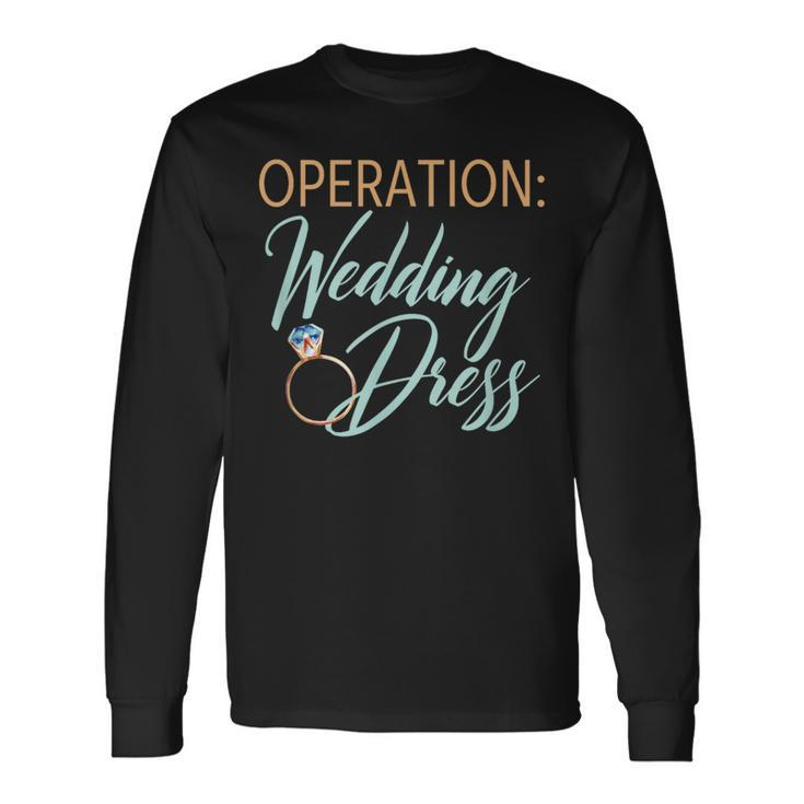 Operation Wedding Dress Wedding Workout Fitness Bride Long Sleeve T-Shirt