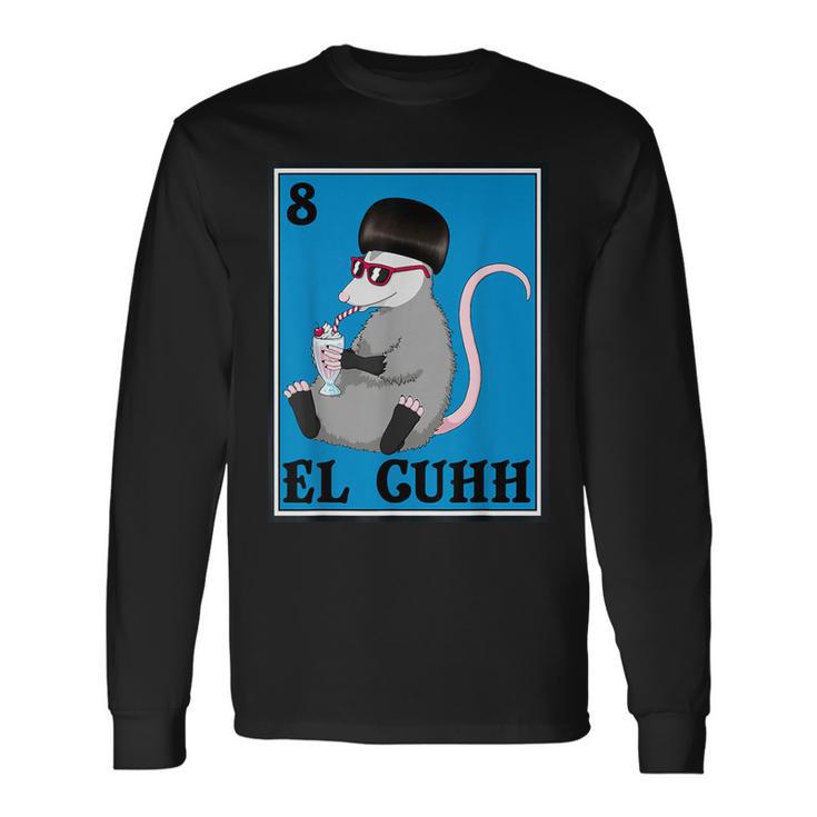 Opossum El Cuhh Takuache Cuh Trash Possum Mexican Card Long Sleeve T-Shirt