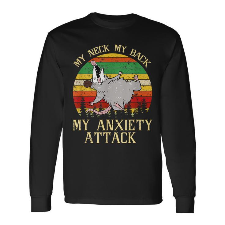 Opossum My Neck Back My Anxiety Attack Possum Team Trash Long Sleeve T-Shirt