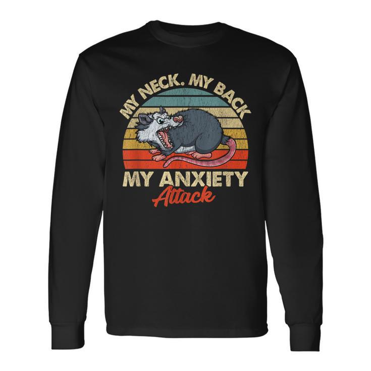 Opossum My Neck My Back My Anxiety Attack Scared Possum Long Sleeve T-Shirt Gifts ideas