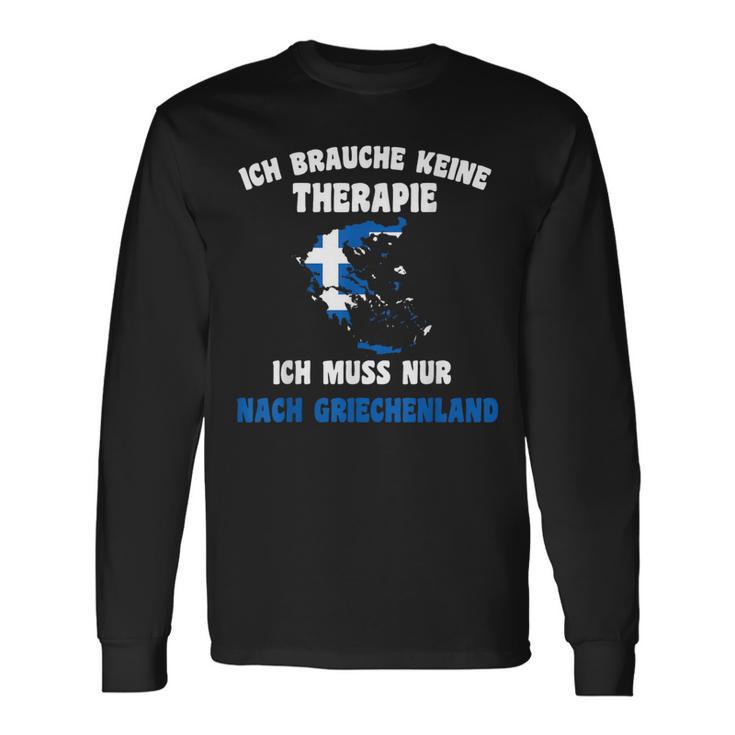 Optimiertes Titel: Ich Brauche Keine Therapie, Nur Griechenland Besuch Langarmshirts Geschenkideen