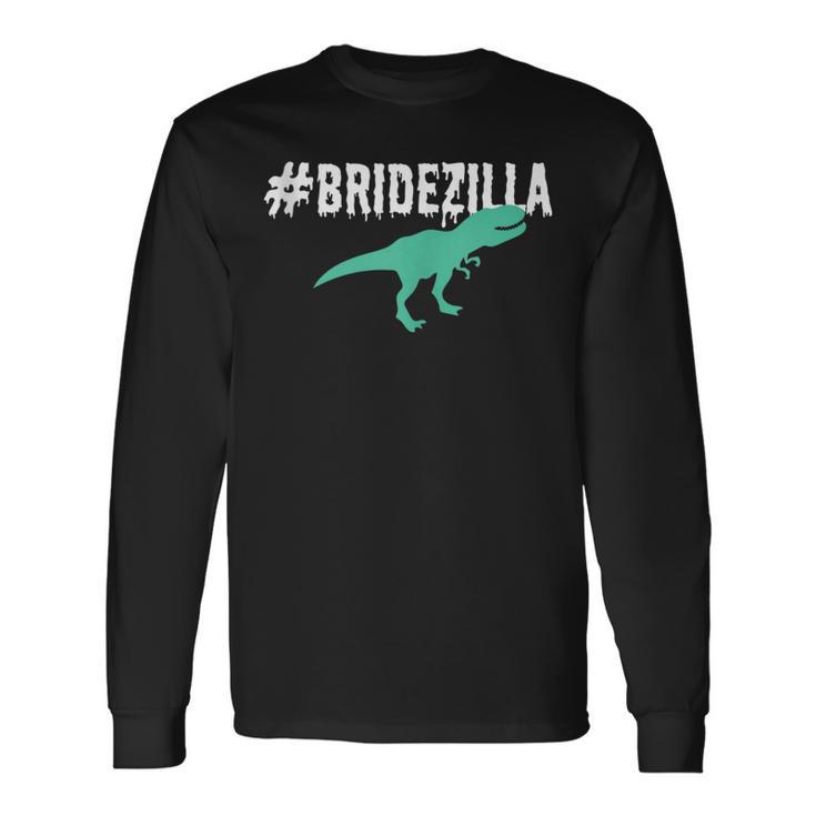 The Original Bridezilla Bachelorette And Bride Long Sleeve T-Shirt Gifts ideas