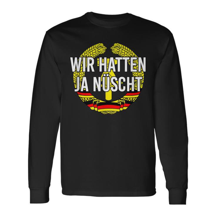 Ostdeutscher Ossis Father's Day Cult Wir Hatten Ja Nühnt Langarmshirts Geschenkideen