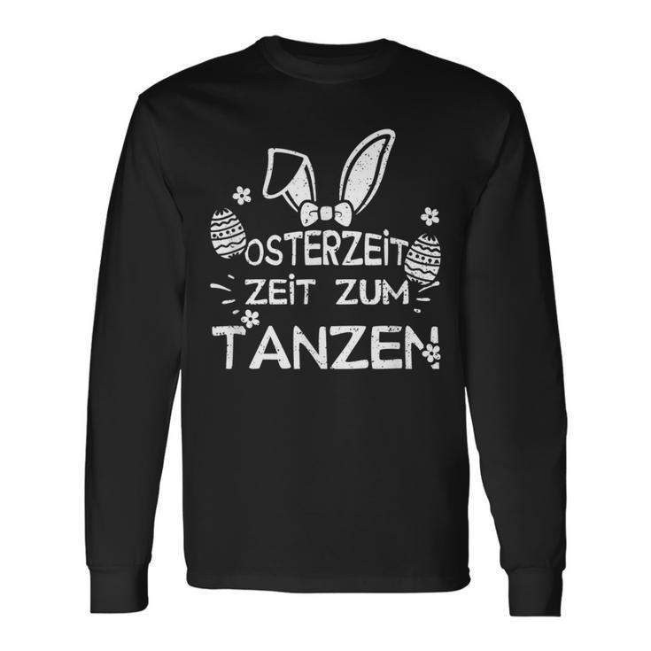 Osterzeit Zum Tanzen German Language Langarmshirts Geschenkideen