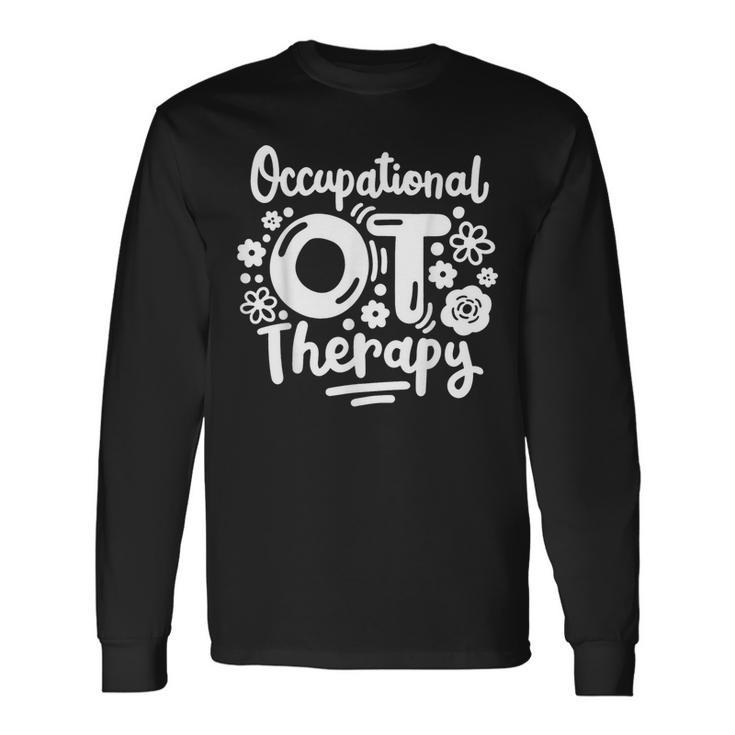 Ot Occupational Therapy Occupational Therapist Long Sleeve T-Shirt