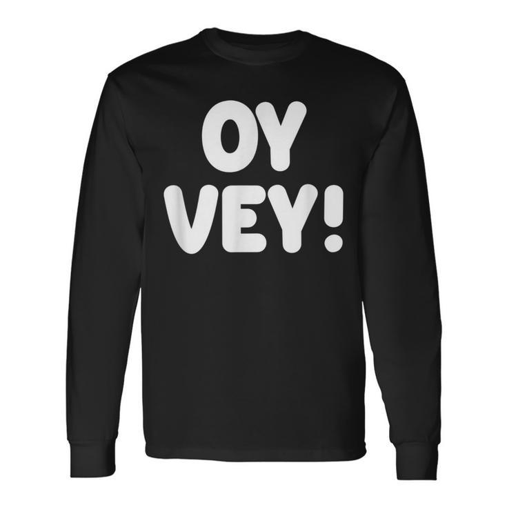 Oy Vey Jewish Yiddish Quote Kosher Gym Workout Hanukkah Long Sleeve T-Shirt Gifts ideas