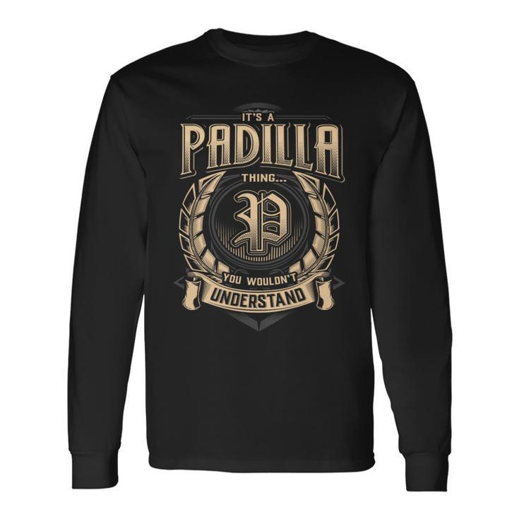 Padilla Family Name Last Name Team Padilla Name Member Long Sleeve T-Shirt