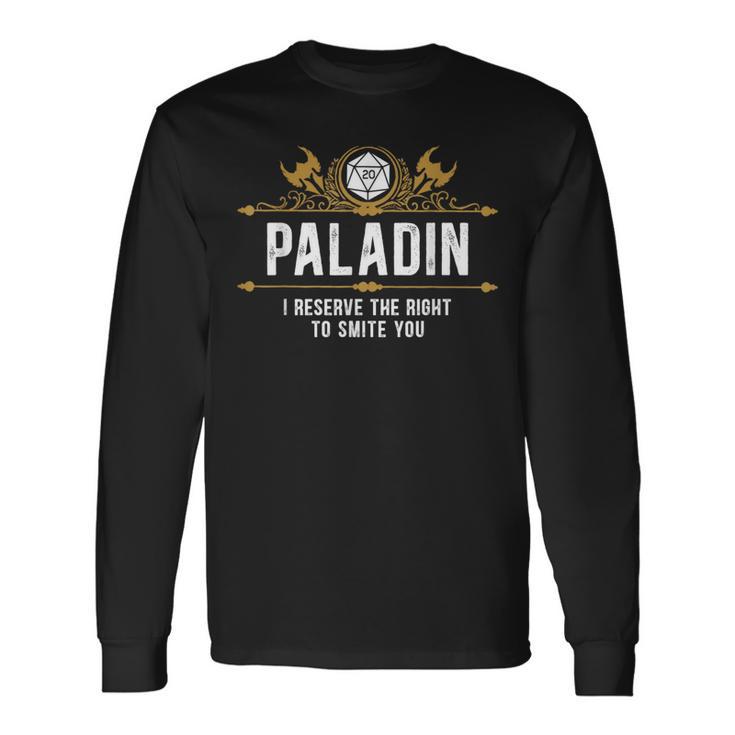 Paladin I Reserve The Right To Smite You Long Sleeve T-Shirt