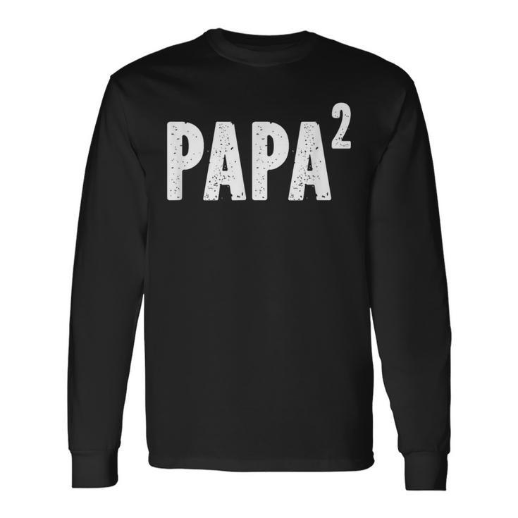 Papa 2 Papa Squared For Grandpa From Granddaughter Grandson Long Sleeve T-Shirt