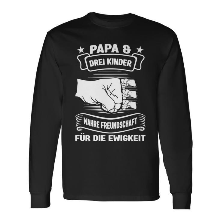 Papa & Drei Kinder Freundschaft Papa 3 Children's Langarmshirts Geschenkideen