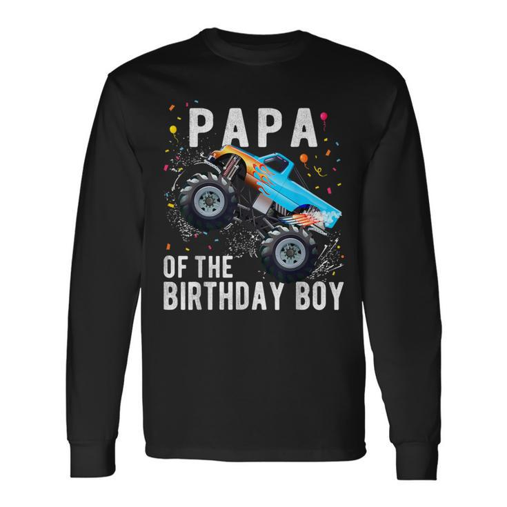 Papa Of The Birthday Boy Monster Truck Family Matching Long Sleeve T-Shirt